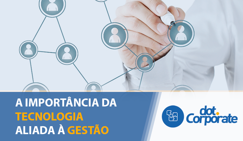 a-importancia-da-tecnologia-aliada-a-gestao