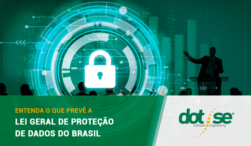 entenda-o-que-preve-a-lei-geral-de-protecao-de-dados-do-brasil