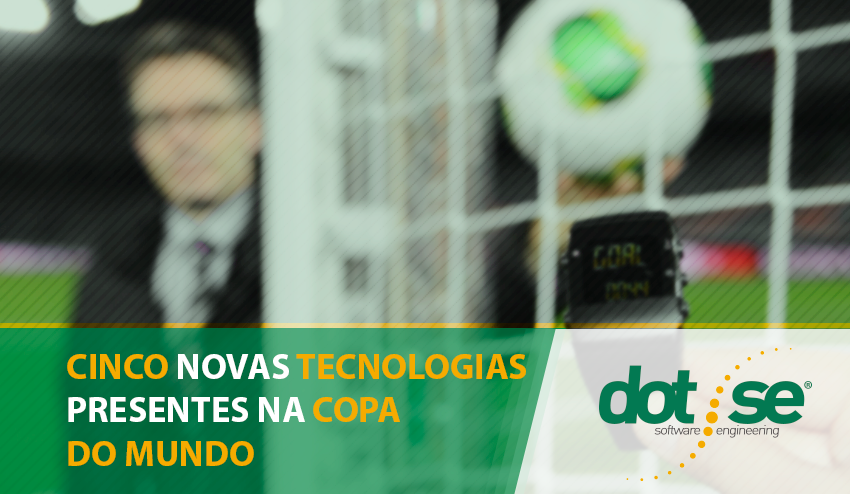 cinco-novas-tecnologias-presentes-na-copa-do-mundo